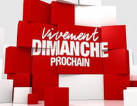 Vivement dimanche prochain