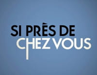 Si près de chez vous : Pour 30 millions d'euros