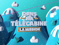 Dans ma télécabine : la mission : Emission 16, été