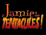 Jamie a des tentacules