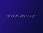 Programmes de la nuit