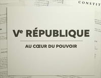 La Ve République au coeur du pouvoir