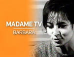 Madame TV Il n'y a pas de miracle : Barbara Parle