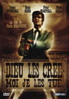Dieu les crée, moi je les tue