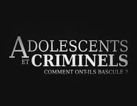 Adolescents et criminels : comment ont-ils basculé ? : Gaëtan, 17 ans, viole et tue une camarade de classe