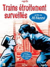 Trains étroitement surveillés