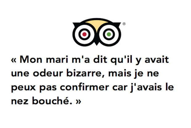 "Une odeur bizarre mais j'avais le nez bouché"