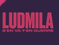 Ludmila, s'en va-t-en guerre