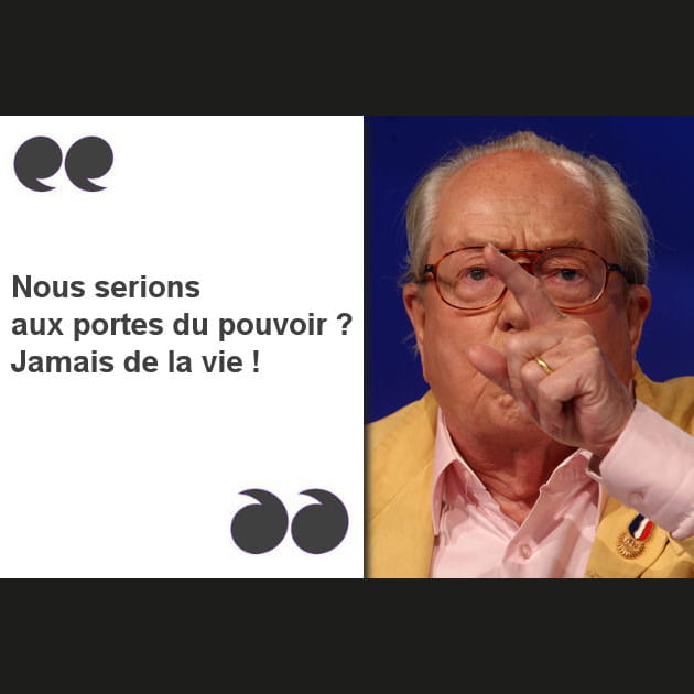 &quot;Aux portes du&nbsp;pouvoir&nbsp;? Jamais de&nbsp;la&nbsp;vie&nbsp;!&quot;