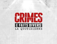 Crimes et faits divers : la quotidienne : Emission 81