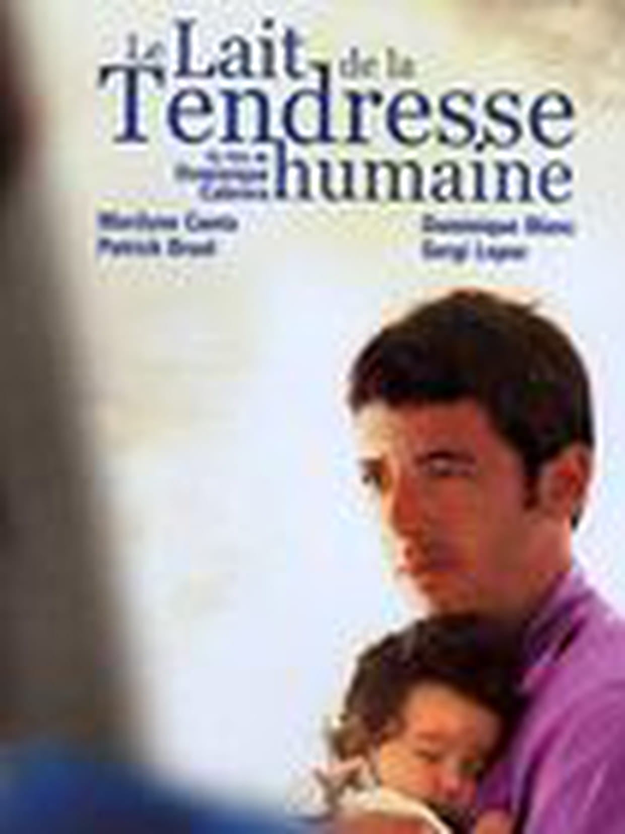 Le Lait De La Tendresse Humaine Le Lait de la tendresse humaine : bande annonce du film, séances