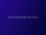 Programmes de la nuit
