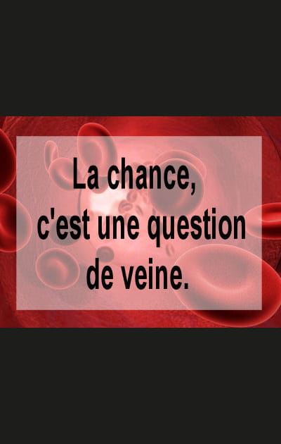 Y en a qu'on de la veine