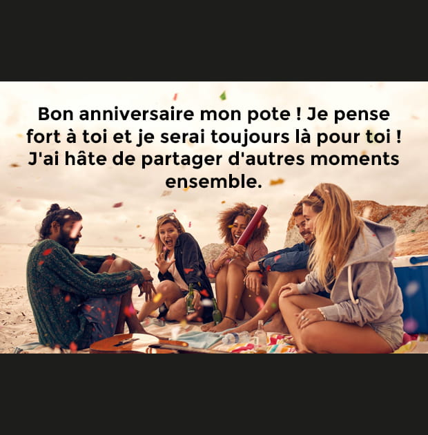 Bon anniversaire mon pote&nbsp;!