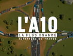 A10 : la plus grande autoroute de France