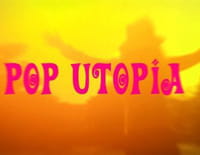 Pop Utopia : S'évader par le rêve