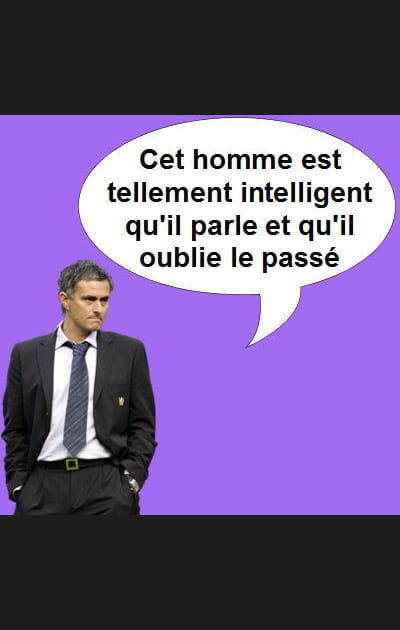 Ne jamais attaquer Jos&eacute; Mourinho