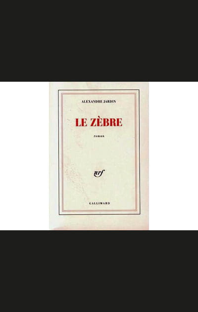 Le Z&egrave;bre d'Alexandre Jardin