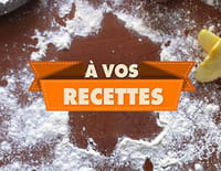 A vos recettes