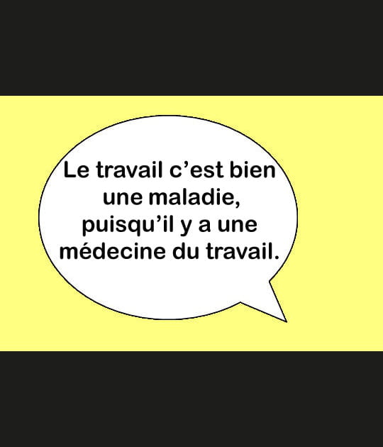Le travail ce n'est pas la sant&eacute;