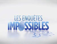 Les enquêtes impossibles