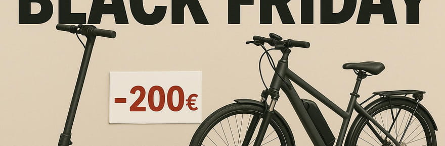 Black Friday v&eacute;los et trottinettes &eacute;lectriques&nbsp;: prolongation des offres&nbsp;! Les prix cass&eacute;s sont encore l&agrave; sur les v&eacute;los et trottinettes