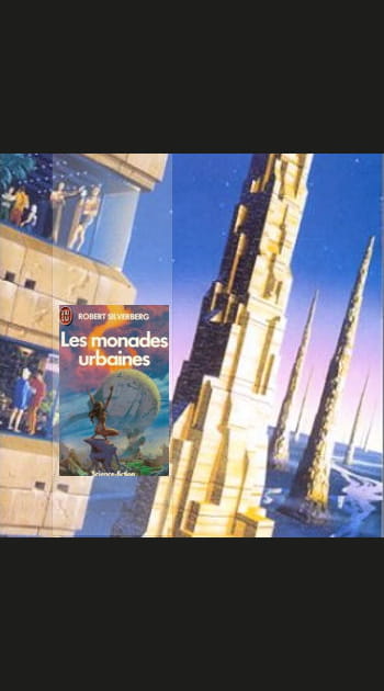 &quot;Les monades urbaines&quot; de Robert Silverberg&nbsp;: happy&nbsp;world
