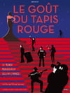 Le Goût du tapis rouge