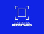Collection Reportages