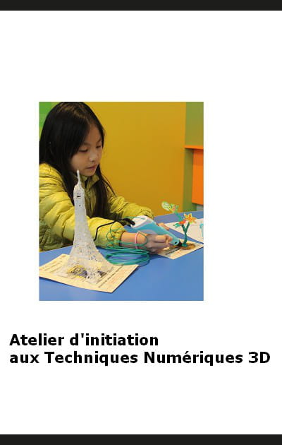 Atelier 3D cr&eacute;atif pour les enfants,&agrave; Paris