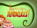 Jamie a des tentacules