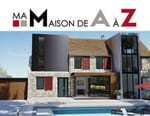 Ma maison de A à Z