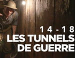 14-18, les tunnels de guerre