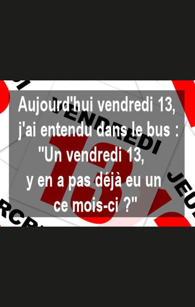 Des vendredi 13&nbsp;bimensuels&nbsp;?