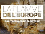 La flamme de l'Europe : Saint Bernard de Clairvaux