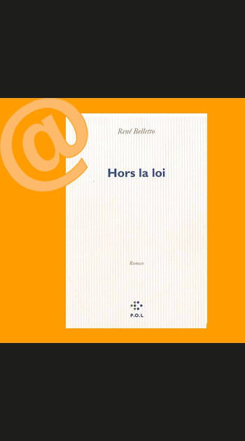 &quot;Hors la loi&quot; de Ren&eacute; Belleto