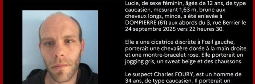 Alerte enl&egrave;vement&nbsp;: Lucie, 12&nbsp;ans, a &eacute;t&eacute; retrouv&eacute;e, ce que l'on sait du suspect interpell&eacute;